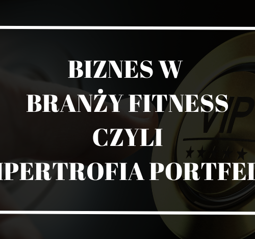 Biznes w branży fitness online, czyli hipertrofia portfela.